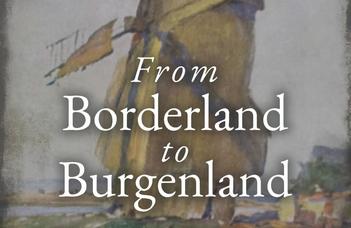 "From Borderland to Burgenland" - recently published book of Ferenc Jankó