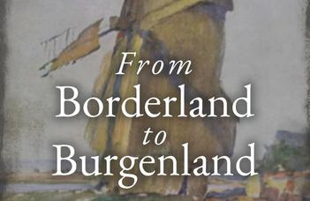 Megjelent Jankó Ferenc kollégánk "From Borderland to Burgenland" című könyve